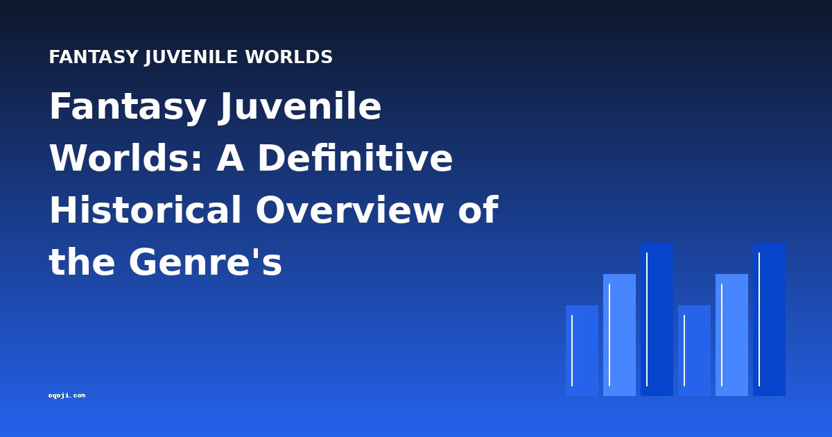 Fantasy Juvenile Worlds: A Definitive Historical Overview of the Genre's Development
