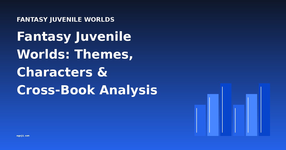Fantasy Juvenile Worlds: Themes, Characters & Cross-Book Analysis