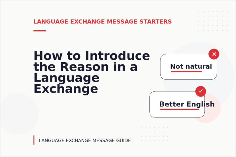 How to Introduce the Reason in a Language Exchange Message How to Introduce the Reason in a Language Exchange Message