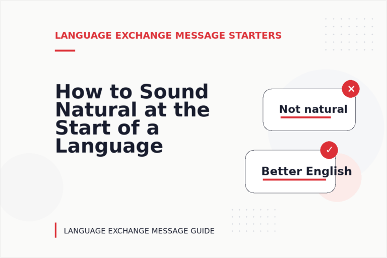 How to Sound Natural at the Start of a Language Exchange Message How to Sound Natural at the Start of a Language Exchange Message