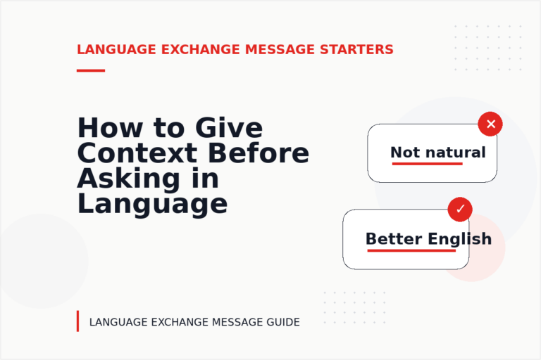 How to Give Context Before Asking in Language Exchange Message English