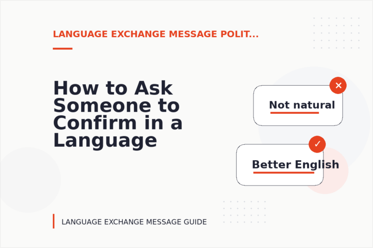 How to Ask Someone to Confirm in a Language Exchange Message How to Ask Someone to Confirm in a Language Exchange Message