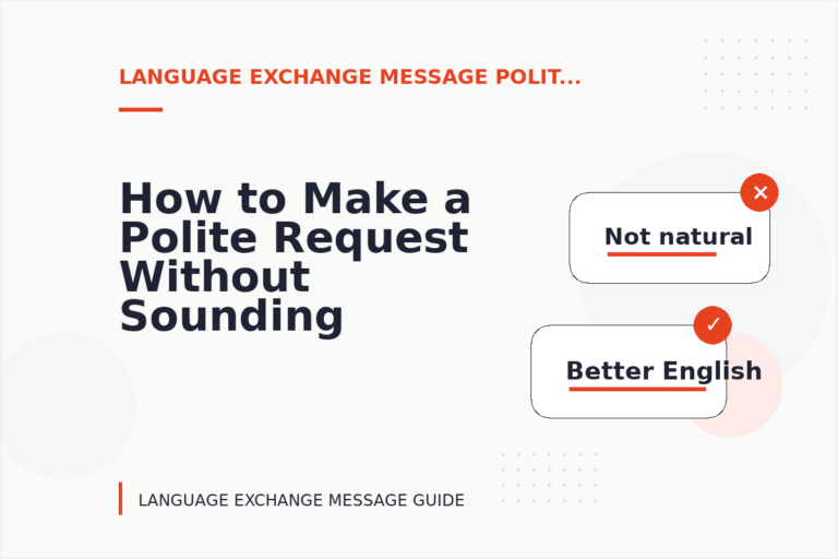 How to Make a Polite Request Without Sounding Demanding in Language Exchange Message English How to Make a Polite Request Without Sounding Demanding in Language Exchange Message English