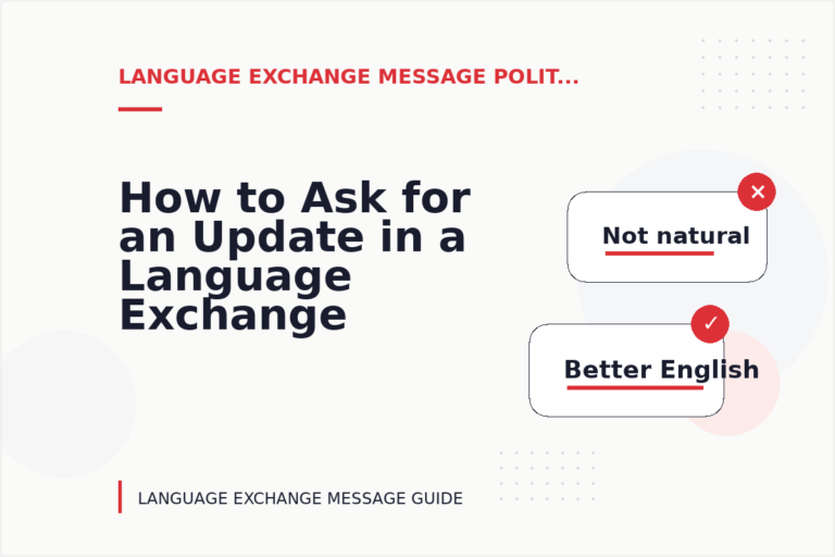 How to Ask for an Update in a Language Exchange Message How to Ask for an Update in a Language Exchange Message