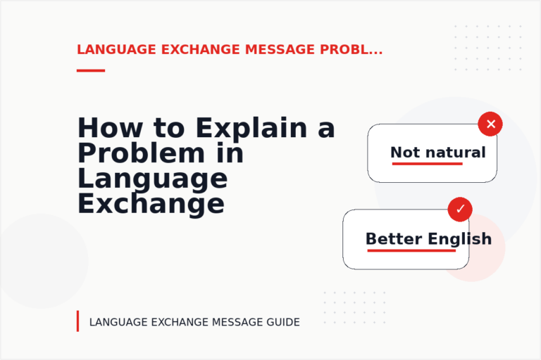 How to Explain a Problem in Language Exchange Message English How to Explain a Problem in Language Exchange Message English