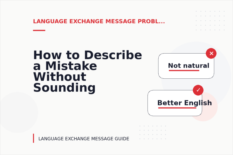 How to Describe a Mistake Without Sounding Rude in Language Exchange Message English How to Describe a Mistake Without Sounding Rude in Language Exchange Message English