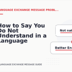 How to Say You Do Not Understand in a Language Exchange Message