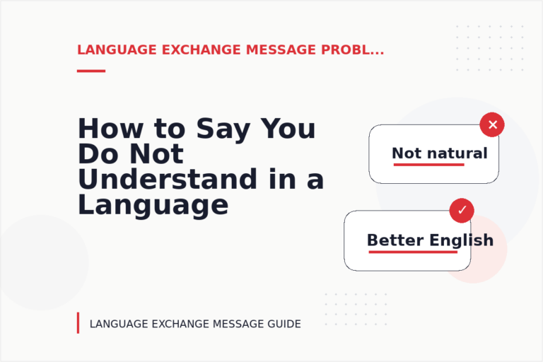 How to Say You Do Not Understand in a Language Exchange Message