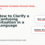 How to Clarify a Confusing Situation in a Language Exchange Message