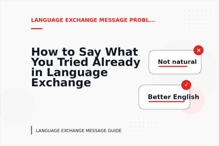 How to Say What You Tried Already in Language Exchange Message English